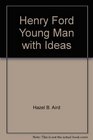 Henry Ford Young Man with Ideas