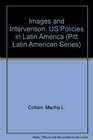 Images and Intervention US Policies in Latin America