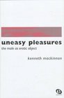 Uneasy Pleasures The Male As Erotic Object