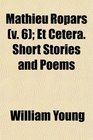 Mathieu Ropars  Et Cetera Short Stories and Poems