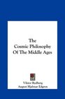 The Cosmic Philosophy Of The Middle Ages