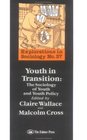 Youth in Transition The Sociology of Youth and Youth Policy