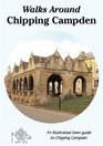 Walks Around Chipping Campden An Illustrated Town Guide to Chipping Campden