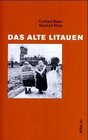 Das alte Litauen Dorfliches Leben zwischen 1861 und 1914