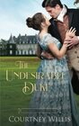 The Undesirable Duke A Regency Romance