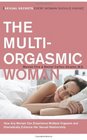The MultiOrgasmic Woman Sexual Secrets Every Woman Should Know
