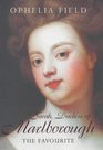 The Favourite Sarah Duchess of Marlborough