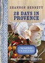 28 Days in Provence Food and Family in the Heart of France