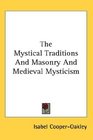 The Mystical Traditions And Masonry And Medieval Mysticism