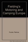 Fielding's Motoring and Camping Europe