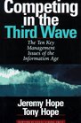 Competing in the Third Wave The Ten Key Management Issues of the Information Age