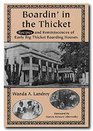 Boardin' in the Thicket: Reminiscences and Recipes of Early Big Thicket Boarding Houses