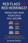 Red Flags or Red Herrings Predicting Who Your Child Will Become