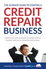 The Ultimate Guide to Starting A Credit Repair Business Launch your own profitable recurringrevenue business with just a computer and a phone