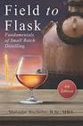 Field to Flask: Fundamentals of Small Batch Distilling