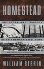 Homestead  The Glory and Tragedy of an American Steel Town