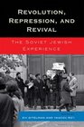 Revolution Repression and Revival The Soviet Jewish Experience