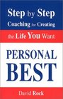 Personal Best Step by Step Coaching for Creating the Life You Want