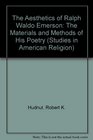 The Aesthetics of Ralph Waldo Emerson The Materials and Methods of His Poetry