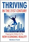 Thriving in the 21st Century Preparing Our Children for the New Economic Reality