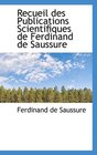 Recueil des Publications Scientifiques de Ferdinand de Saussure