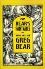 Bear's Fantasies Six Stories in Old Paradigms