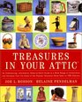 Treasures in Your Attic  An entertaining informative downtoearth guide to a wide range of collectibles and antiques from the hosts of the popular PBS show