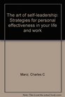 The art of selfleadership Strategies for personal effectiveness in your life and work