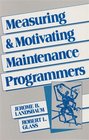 Measuring and Motivating Maintenance Programmers