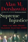 Supreme Injustice How the High Court Hijacked Election 2000