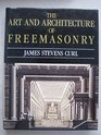 The Art and Architecture of Freemasonry An Introductory Study