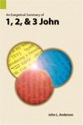 An Exegetical Summary of 1 2 and 3 John