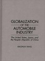 Globalization of the Automobile Industry The United States Japan and the People's Republic of China
