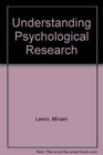 Understanding Psychological Research The Student Researcher's Handbook