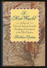 A New World An Epic of Colonial America from the Founding of Jamestown to the Fall of Quebec