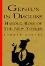 Genius in Disguise:: Harold Ross of The New Yorker