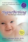 HypnoBirthing Fourth Edition The natural approach to safer easier more comfortable birthing  The Mongan Method 4th Edition