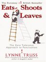 Eats, Shoots and Leaves: The Zero Tolerance Approach to Punctuation (Large Print)
