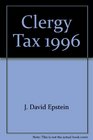 Clergy Tax A Tax Preparation Manual Developed for Clergy in Cooperation with IRS Tax Officials