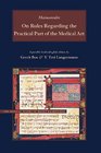 On Rules Regarding the Practical Part of the Medical Art A Parallel EnglishArabic Edition and Translation