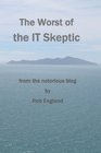 The Worst Of The It Skeptic From The Notorious Blog