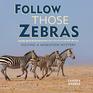Follow Those Zebras Solving a Migration Mystery