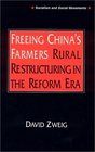 Freeing China's Farmers Rural Restructuring in the Reform Era