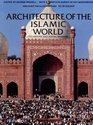 Architecture of the Islamic World Its History and Social Meaning