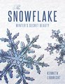 The Snowflake Winter's Secret Beauty