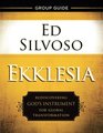 Ekklesia Group Guide Rediscovering God's Instrument for Global Transformation