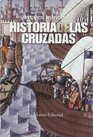 Historia de las cruzadas/ History of the Crusades