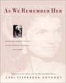 As We Remember Her  Jacqueline Kennedy Onassis in the Words of Her Family and Friends