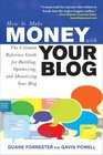 How to Make Money with Your Blog The Ultimate Reference Guide for Building Optimizing and Monetizing Your Blog