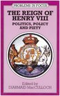 The Reign of Henry VIII Politics Policy and Piety
